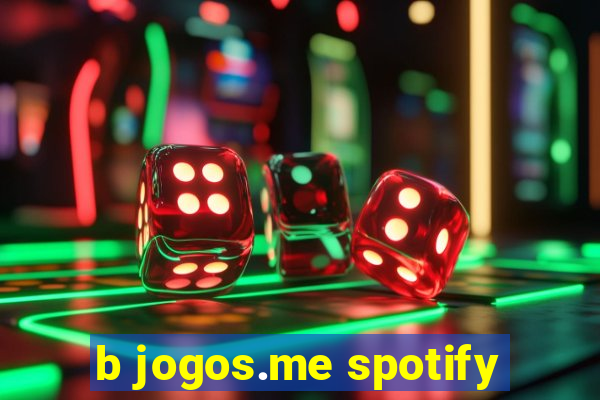 b jogos.me spotify